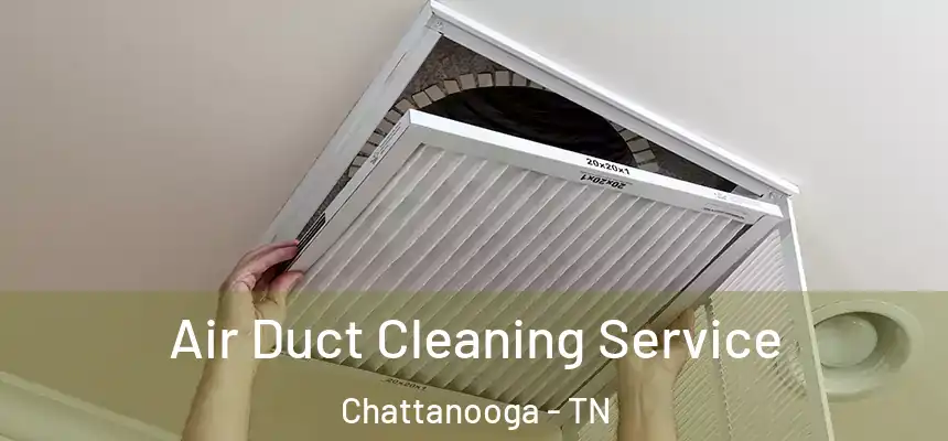  Air Duct Cleaning Service Chattanooga - TN